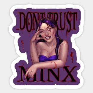 Don't Trust Minx Sticker